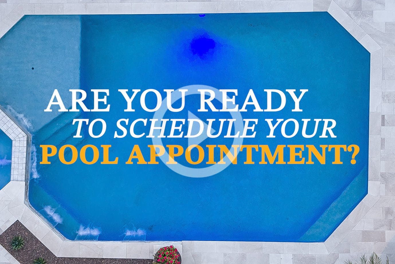 Are You Ready To Schedule Your Pool Appointment?