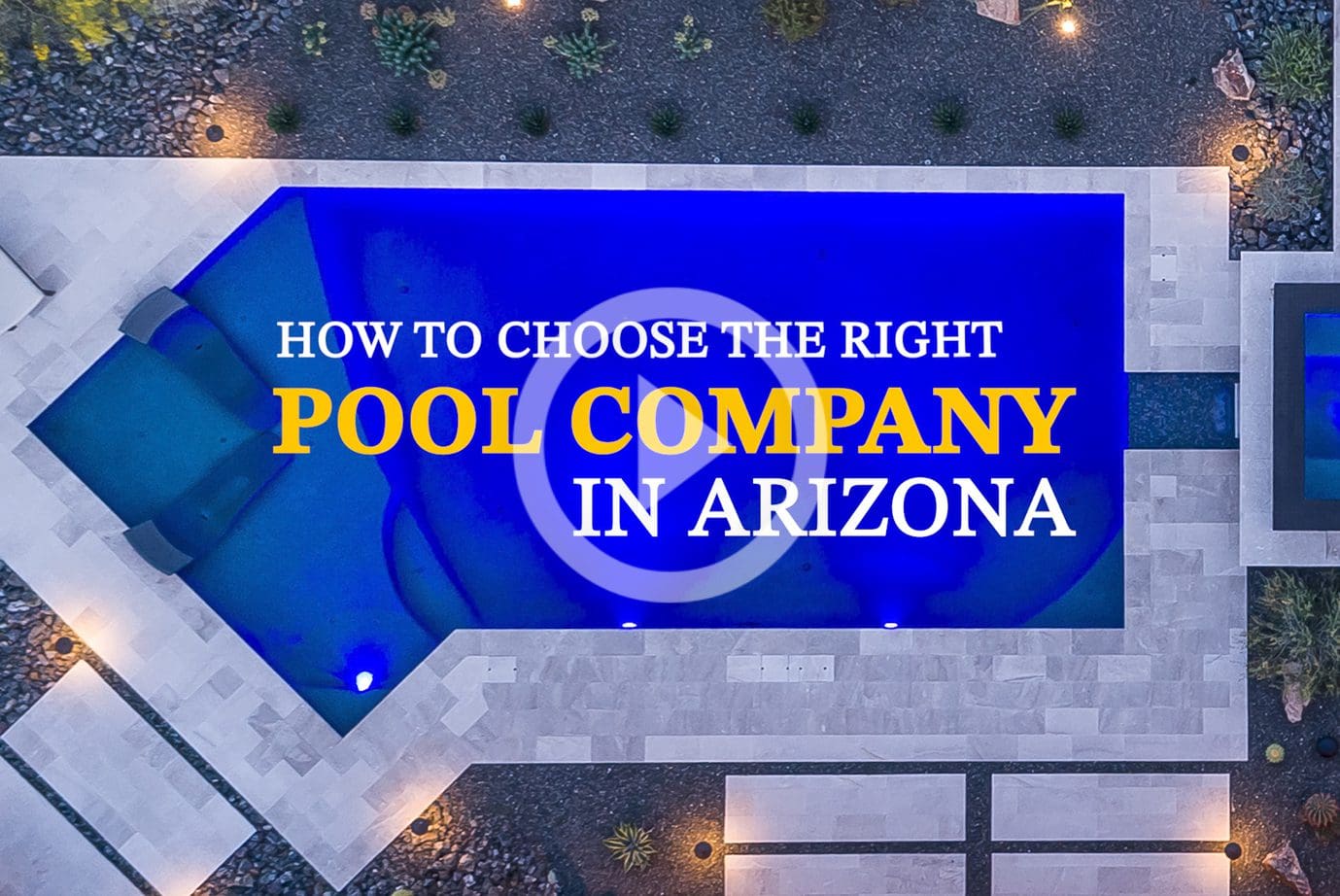 How To Choose The Right Pool Company In Arizona