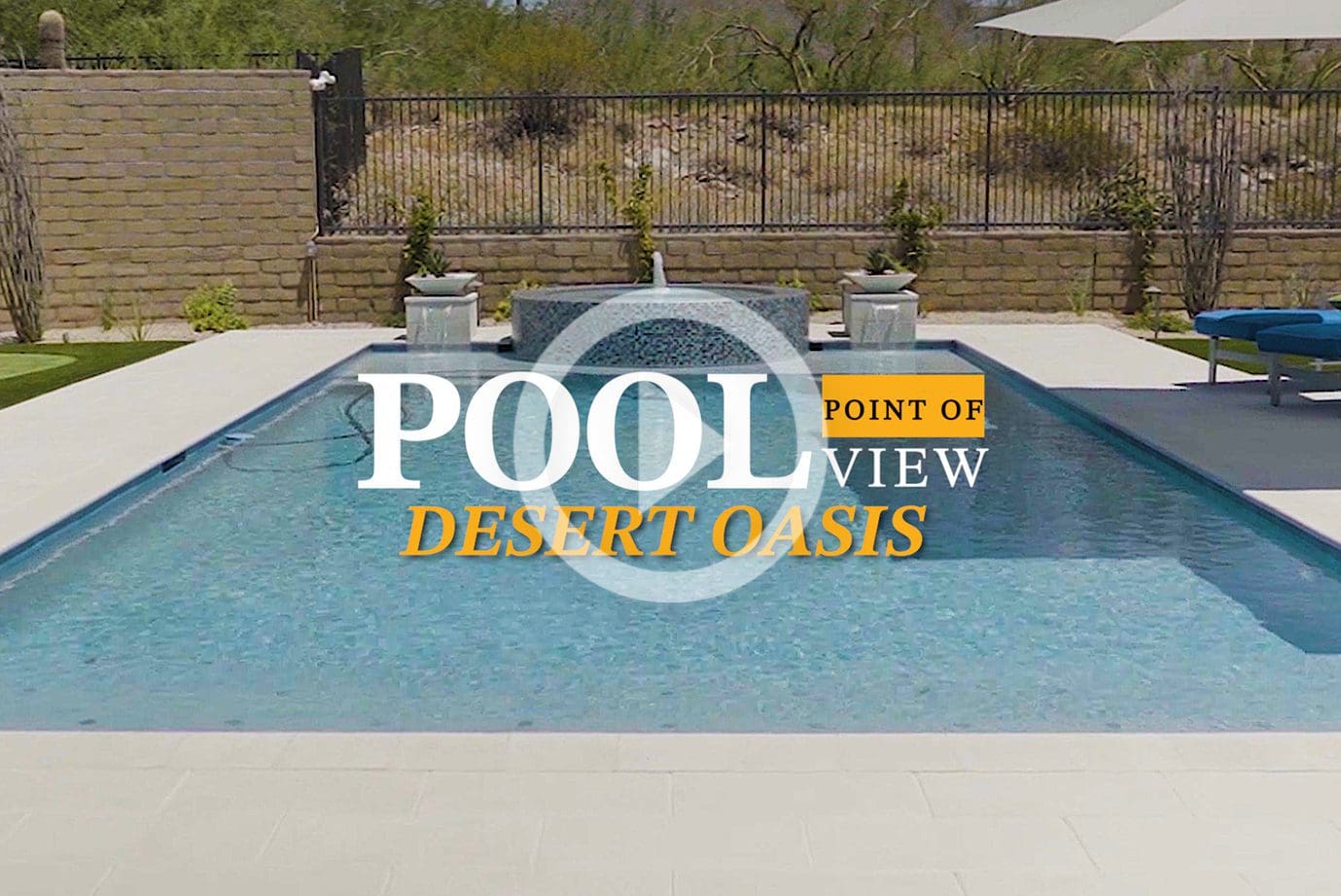 Pool Point Of View – Desert Oasis 