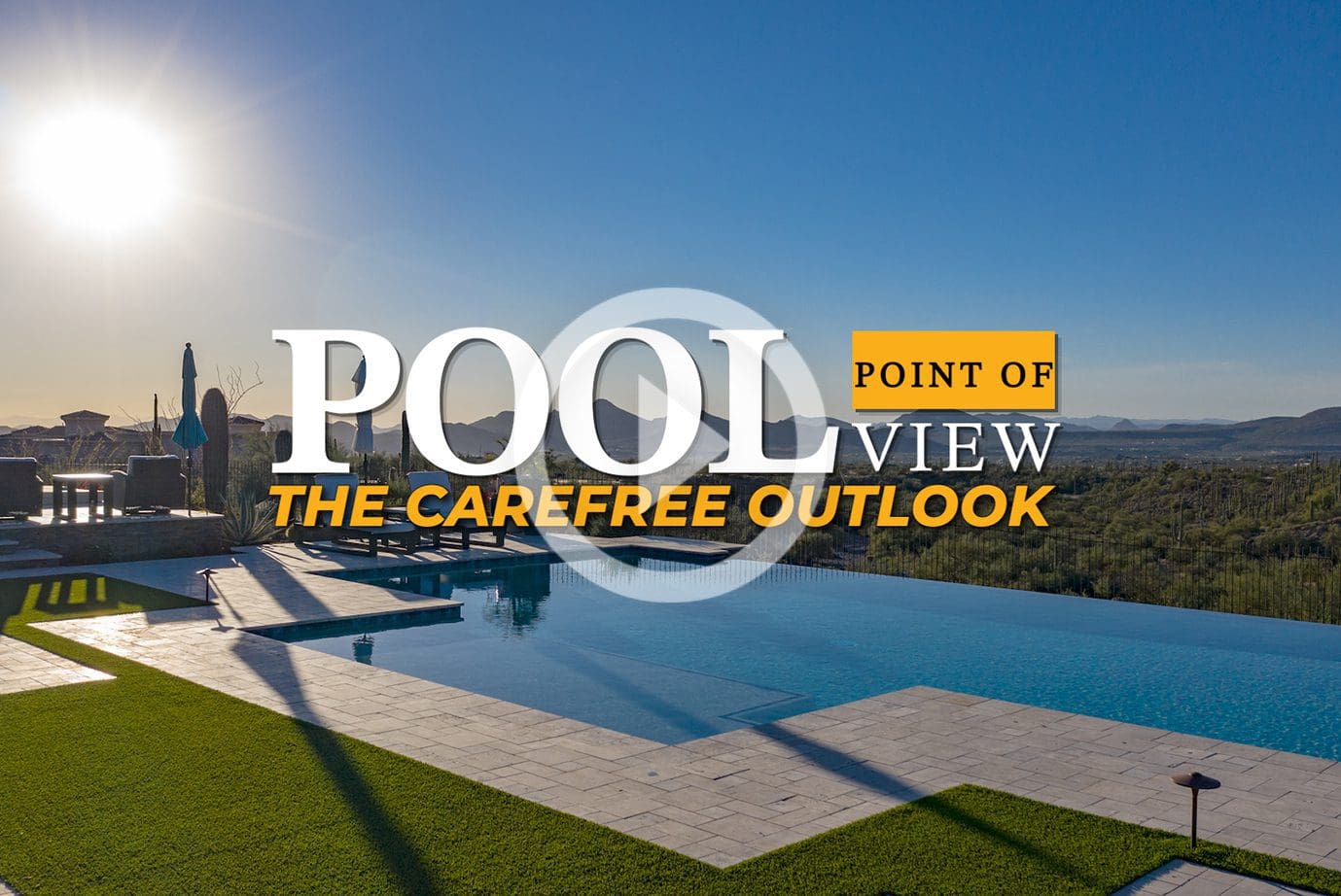 Pool Point Of View – The Carefree Outlook