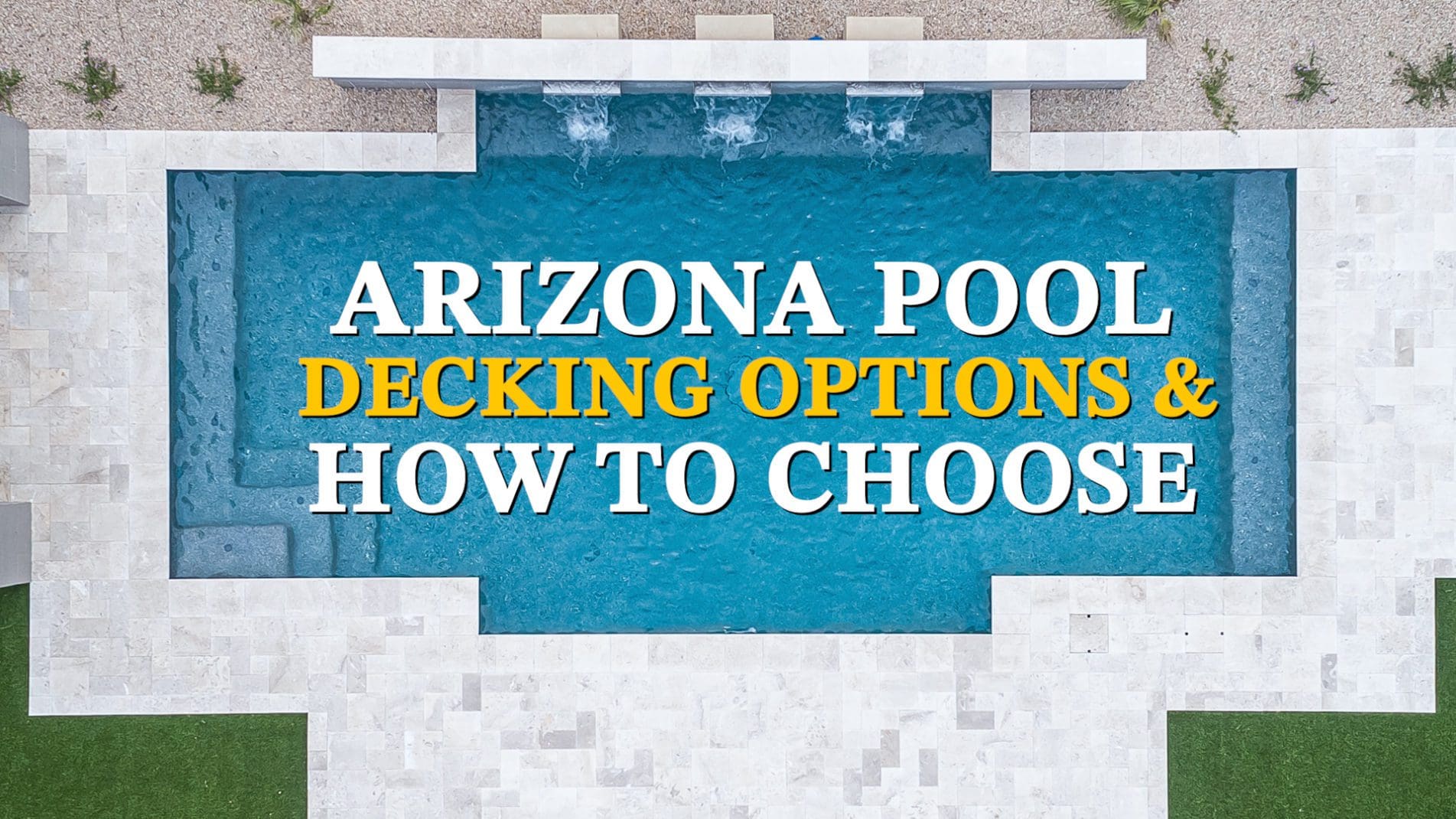 Arizona Pool Decking Options And How To Choose